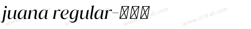 juana regular字体转换 juana regular字体转换